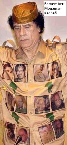 Remember Moamar Kadhafi 